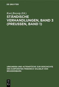 bokomslag Stndische Verhandlungen, Band 3 (Preuen, Band 1)