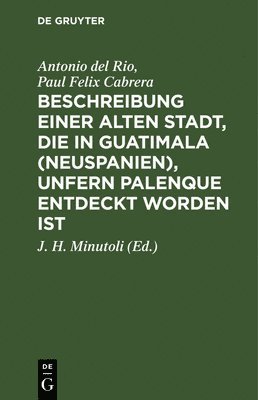 bokomslag Beschreibung Einer Alten Stadt, Die in Guatimala (Neuspanien), Unfern Palenque Entdeckt Worden Ist