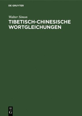 Walter Simon - Tibetisch-Chinesische Wortgleichungen, Inbunden