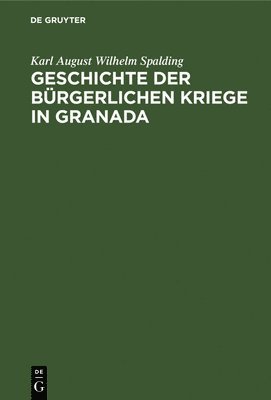 bokomslag Geschichte der brgerlichen Kriege in Granada