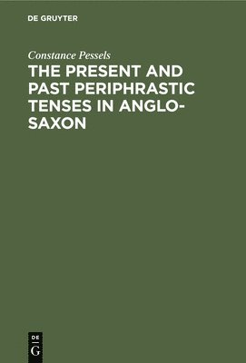 Present And Past Periphrastic Tenses In Anglo-saxon 1