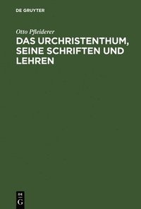 bokomslag Das Urchristenthum, seine Schriften und Lehren