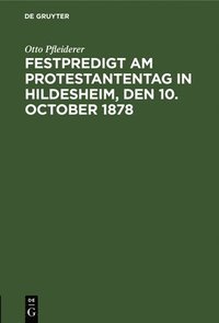 bokomslag Festpredigt am Protestantentag in Hildesheim, den 10. October 1878