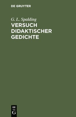 G L Spalding - Versuch didaktischer Gedichte, Inbunden