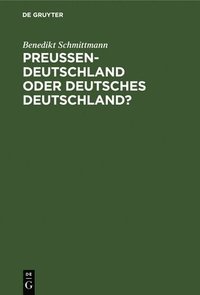 bokomslag Preussen-Deutschland Oder Deutsches Deutschland?