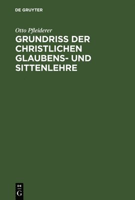 bokomslag Grundri der christlichen Glaubens- und Sittenlehre