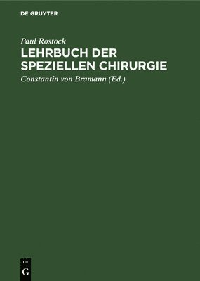 Paul Rostock, Paul Constantin von Rostock Bramann, Constantin Von Bramann - Lehrbuch der speziellen Chirurgie, Inbunden