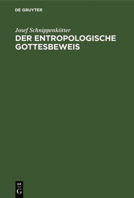 Josef Schnippenkötter - entropologische Gottesbeweis, Inbunden