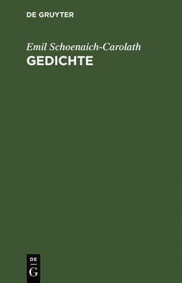 Emil Schoenaich-Carolath - Gedichte, Inbunden