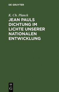 bokomslag Jean Pauls Dichtung im Lichte unserer nationalen Entwicklung