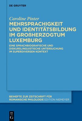 Caroline Pinter - Mehrsprachigkeit Und Identitätsbildung Im Großherzogtum Luxemburg, Inbunden
