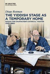 bokomslag The Yiddish Stage as a Temporary Home
