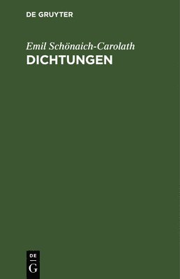 Emil Schönaich-Carolath - Dichtungen, Inbunden