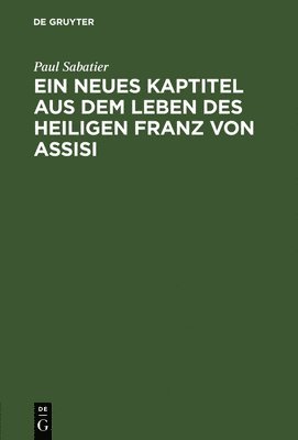 bokomslag Ein neues Kaptitel aus dem Leben des Heiligen Franz von Assisi