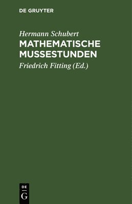 Hermann Schubert, Friedrich Fitting - Mathematische Mußestunden, Inbunden