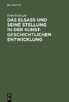 bokomslag Elsaß und seine Stellung in der kunstgeschichtlichen Entwicklung