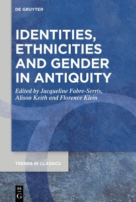 bokomslag Identities, Ethnicities and Gender in Antiquity
