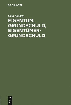 bokomslag Eigentum, Grundschuld, Eigentmer-Grundschuld