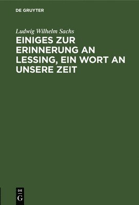 bokomslag Einiges Zur Erinnerung an Lessing, Ein Wort an Unsere Zeit