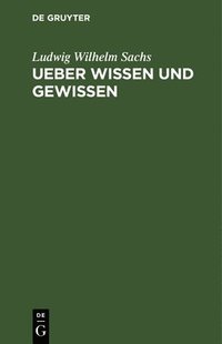 bokomslag Ueber Wissen und Gewissen