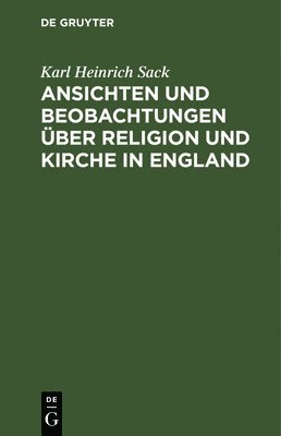 bokomslag Ansichten und Beobachtungen ber Religion und Kirche in England