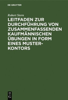 Leitfaden Zur Durchfhrung Von Zusammenfassenden Kaufmnnischen bungen in Form Eines Muster-Kontors 1