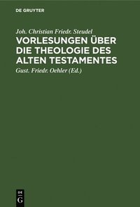 bokomslag Vorlesungen ber Die Theologie Des Alten Testamentes