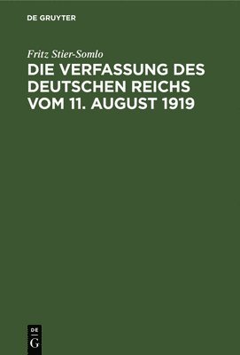 Fritz Stier-Somlo - Die Verfassung Des Deutschen Reichs Vom 11. August 1919, Inbunden