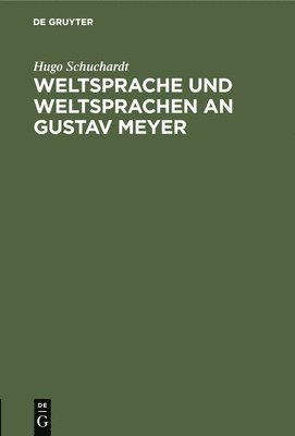 Weltsprache und Weltsprachen an Gustav Meyer 1