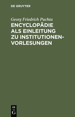 Encyclopdie ALS Einleitung Zu Institutionen-Vorlesungen 1