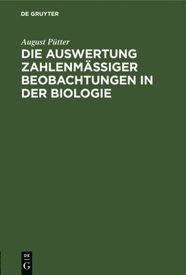 Die Auswertung Zahlenmiger Beobachtungen in Der Biologie 1