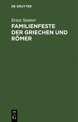 bokomslag Familienfeste der Griechen und Rmer