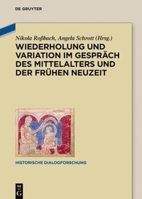 bokomslag Wiederholung und Variation im Gesprch des Mittelalters und der Frhen Neuzeit