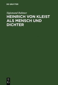 bokomslag Heinrich von Kleist als Mensch und Dichter