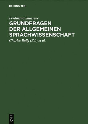 Ferdinand Saussure, Charles Bally, Albert Sechehaye, Albert Riedlinger - Grundfragen Der Allgemeinen Sprachwissenschaft, Inbunden