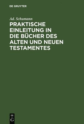 bokomslag Praktische Einleitung in die Bcher des Alten und Neuen Testamentes