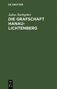 bokomslag Die Grafschaft Hanau-Lichtenberg