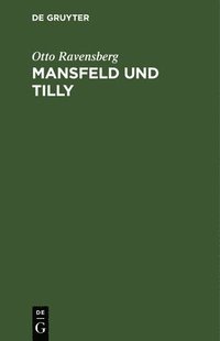 bokomslag Mansfeld und Tilly