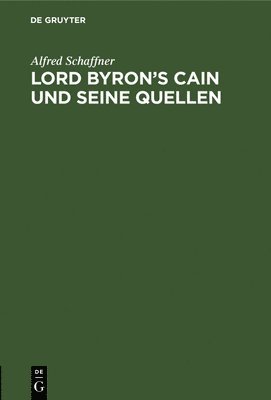 Lord Byron's Cain Und Seine Quellen 1