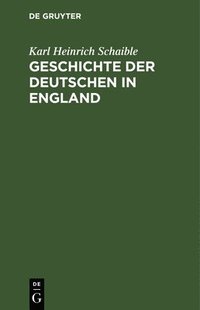 bokomslag Geschichte der Deutschen in England