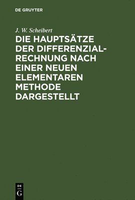 bokomslag Die Hauptstze der Differenzialrechnung nach einer neuen elementaren Methode dargestellt