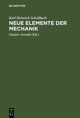 Karl Heinrich Schellbach, Arendt - Neue Elemente der Mechanik, Inbunden