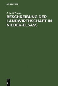 bokomslag Beschreibung der Landwirthschaft im Nieder-Elsaß
