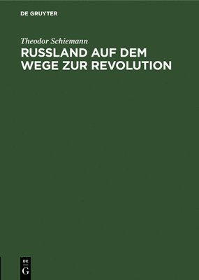 bokomslag Russland Auf Dem Wege Zur Revolution