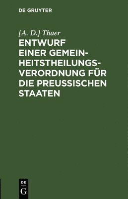 Thaer - Entwurf einer Gemeinheitstheilungs-Verordnung für die Preußischen Staaten, Inbunden