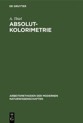 A Thiel - Absolutkolorimetrie, Inbunden