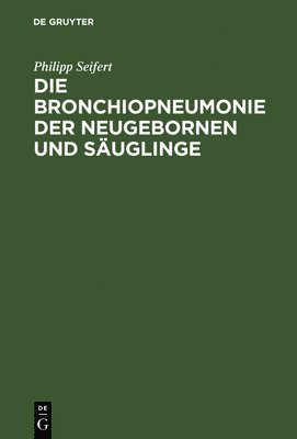 bokomslag Die Bronchiopneumonie Der Neugebornen Und Suglinge