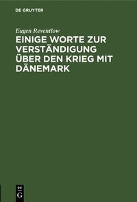 bokomslag Einige Worte Zur Verständigung Über Den Krieg Mit Dänemark