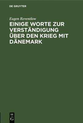 bokomslag Einige Worte Zur Verständigung Über Den Krieg Mit Dänemark