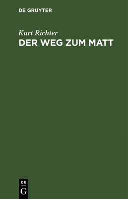 bokomslag Der Weg Zum Matt